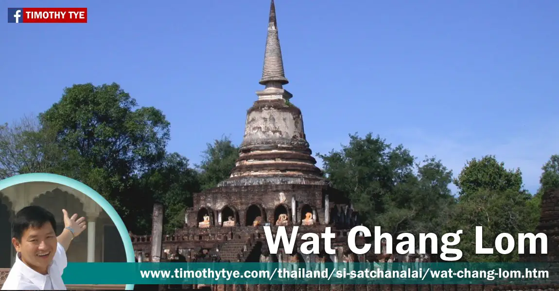 Wat Chang Lom, Si Satchanalai